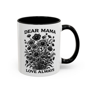 White mug with black interior, featuring "DEAR MAMA LOVE ALWAYS" and floral design.