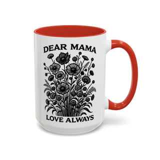 White mug with red handle, featuring floral design and text "DEAR MAMA LOVE ALWAYS".
