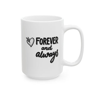 White mug with "Forever and always" and a heart design.