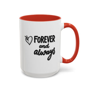 White mug with red handle and "Forever and always" text.